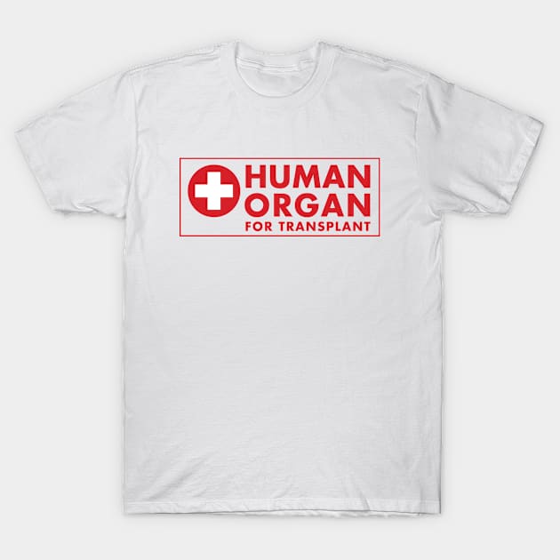 Human Organ for Transplant T-Shirt by Roufxis